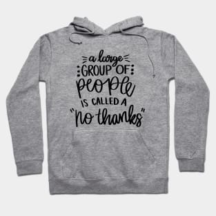 A Large Group of People is Called No Thanks t-shirt Hoodie